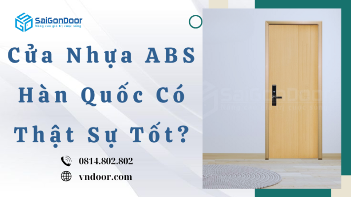 Cửa Nhựa ABS Hàn Quốc Có Thật Sự Tốt?